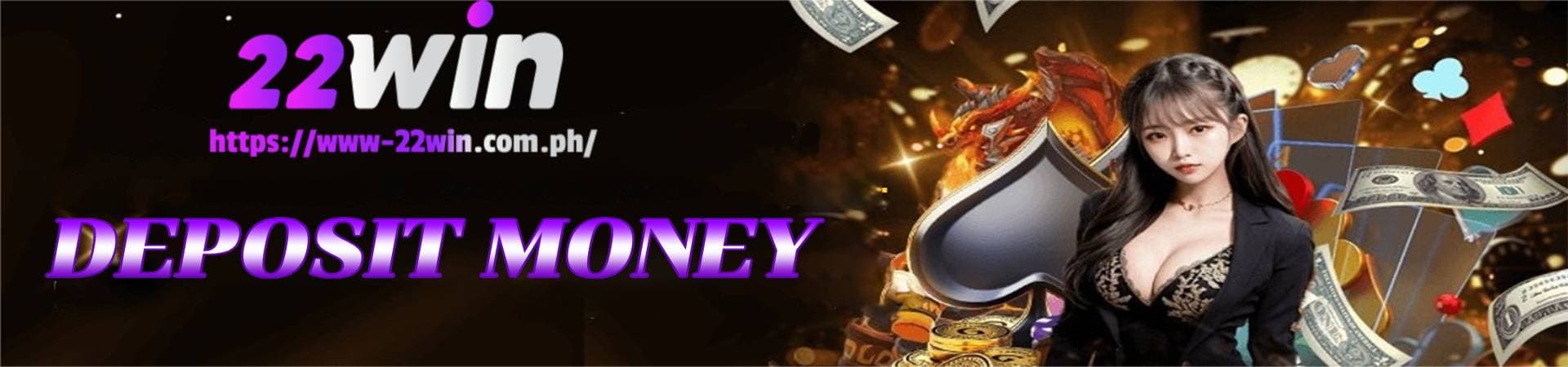 deposit money 22win banner